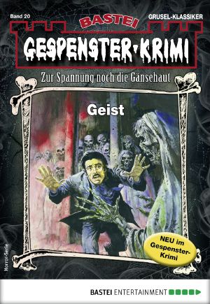 [Gespenster-Krimi-NEU 20] • Geist